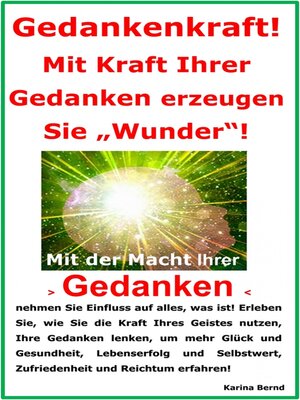 cover image of Gedankenkraft! Mit Kraft Ihrer Gedanken erzeugen Sie "Wunder"!